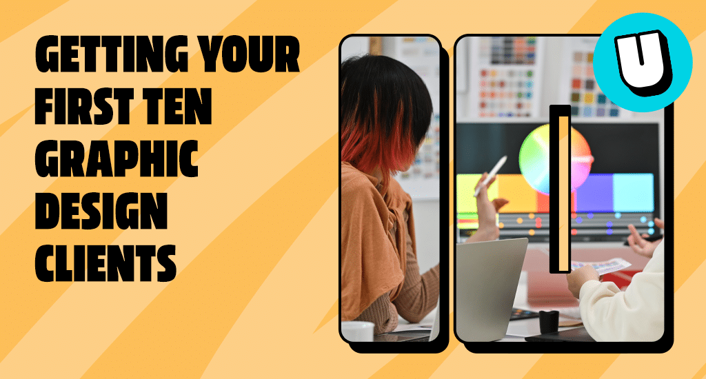 9 Ways to Get Your First 10 Clients as a Graphic Designer